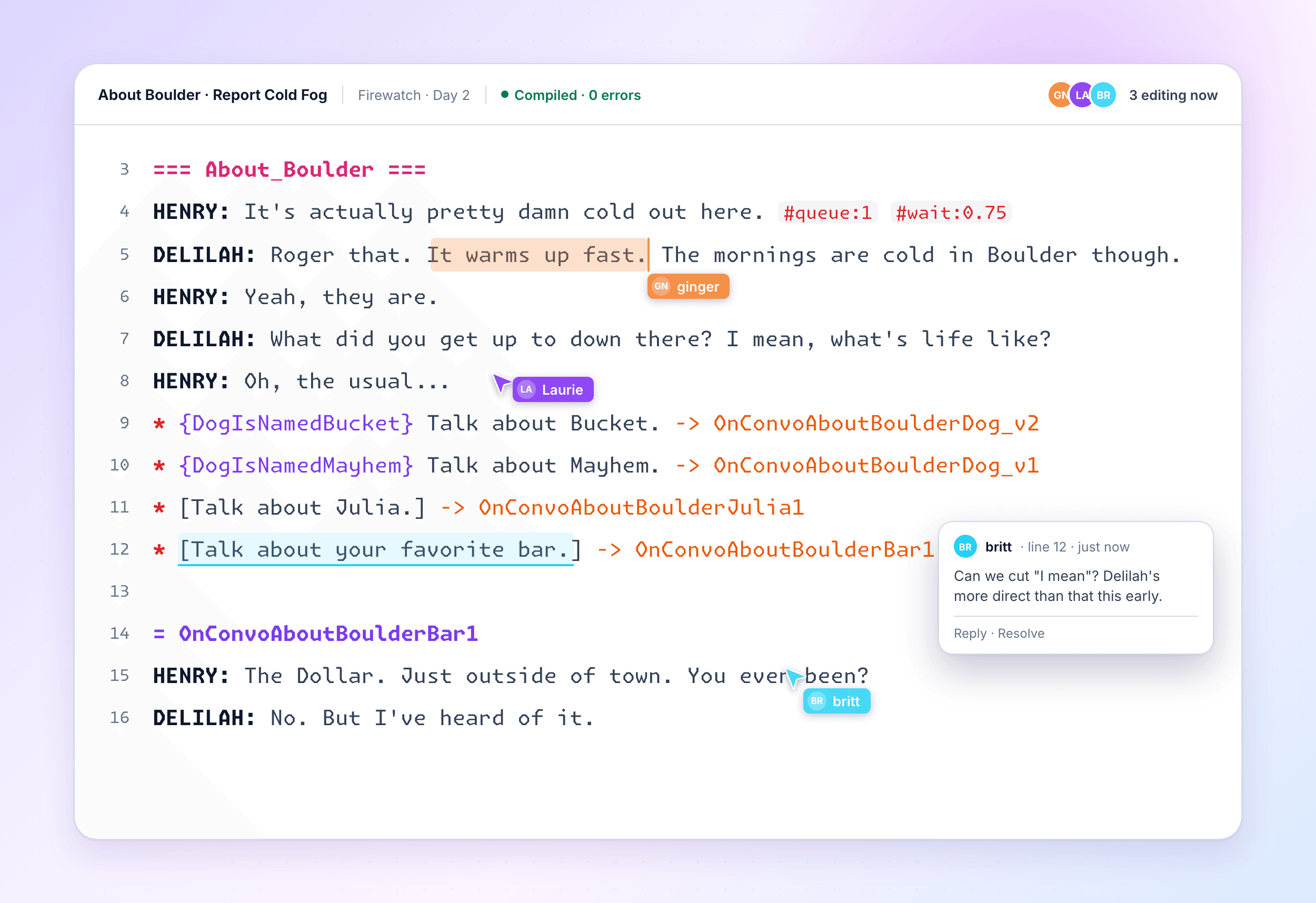 A Firewatch script in the Prosetta editor with three people in it at once: ginger's caret and selection on a Delilah line, and Laurie's and britt's pointers further down, each labeled with their handle, plus a pinned comment from britt on line 12.